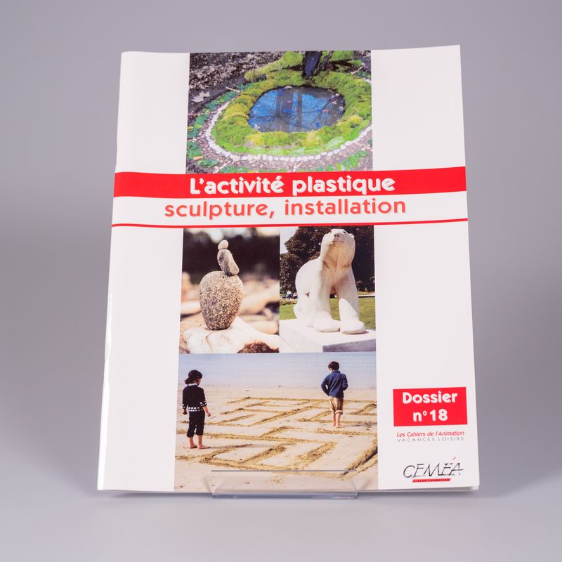 Dossier n°18 - L'activité plastique, sculpture, installation