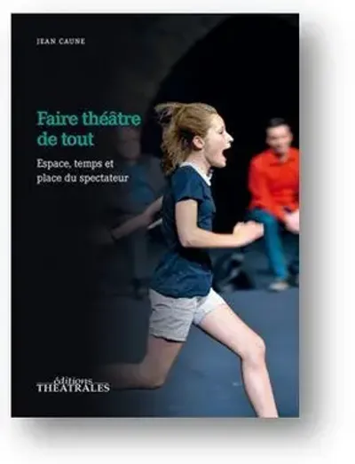 Faire théâtre de tout