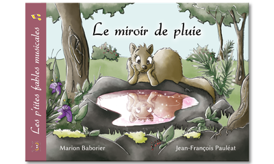 Les p'tites fables musicales - Le miroir de pluie
