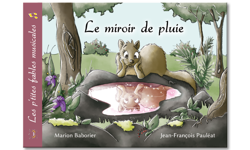 Les p'tites fables musicales - Le miroir de pluie