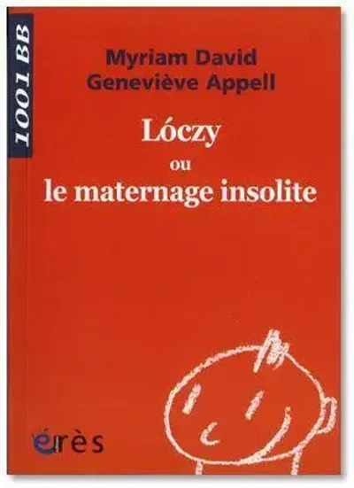 Loczy ou le maternage insolite (nouvelle édition)
