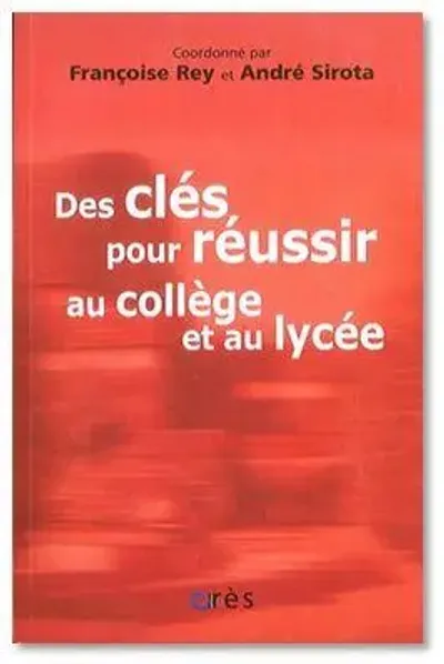 Des clés pour réussir au collège et au lycée