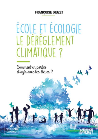Ecole et écologie, le dérèglement climatique ?